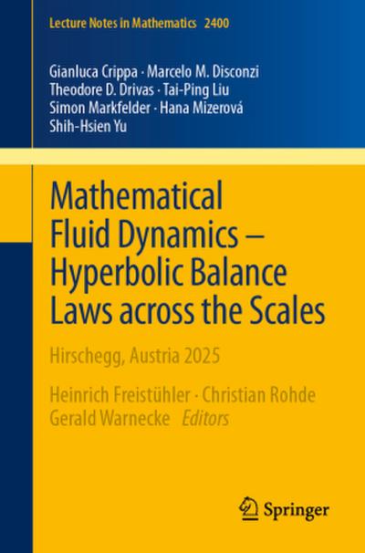 Mathematical Fluid Dynamics - Hyperbolic Balance Laws across the Scales