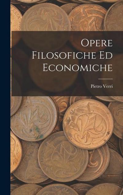 Opere Filosofiche ed Economiche
