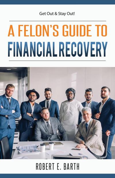 A Felon’s Guide to Financial Recovery
