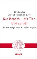 Der Mensch - ein Tier. Und sonst?