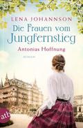 Die Frauen vom Jungfernstieg 2 - Antonias Hoffnung