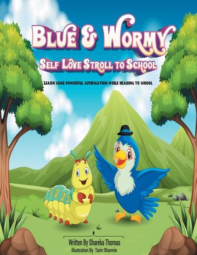 Blue & Wormy Self-Love Stroll To School