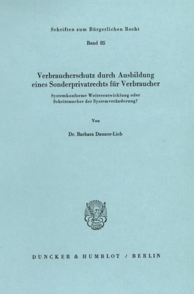 Verbraucherschutz durch Ausbildung eines Sonderprivatrechts für Verbraucher.