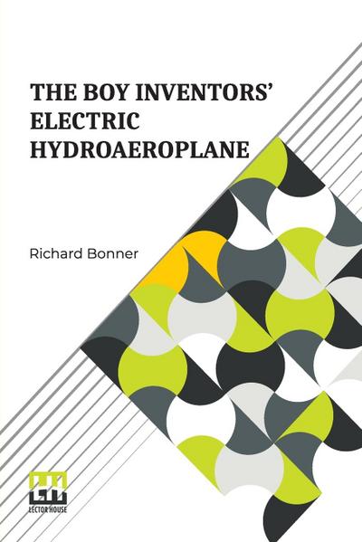 The Boy Inventors  Electric Hydroaeroplane