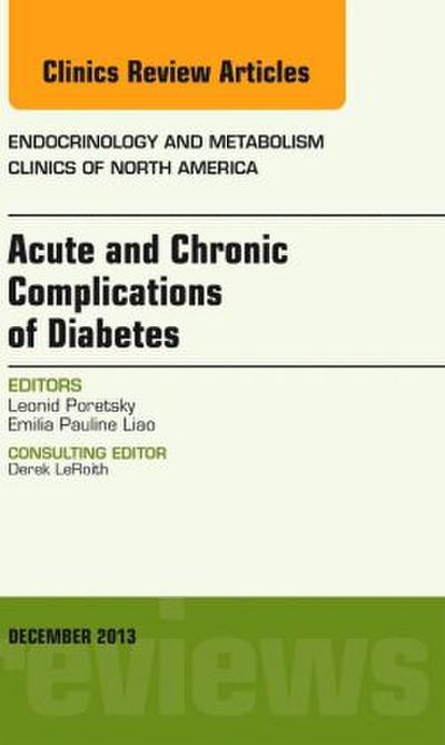 Acute and Chronic Complications of Diabetes, an Issue of Endocrinology and Metabolism Clinics
