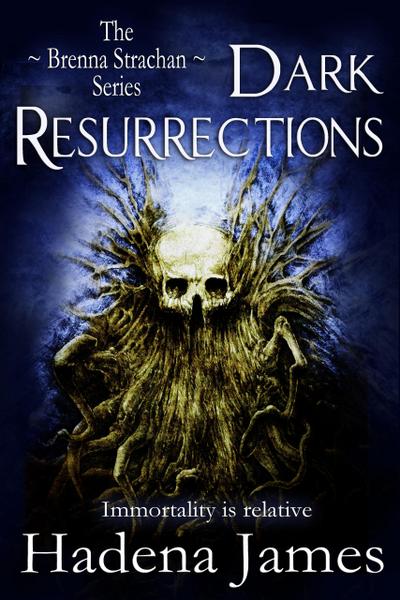 Dark Resurrections (The Brenna Strachan Series, #3)