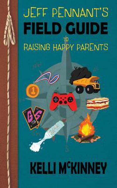Jeff Pennant’s Field Guide To Raising Happy Parents