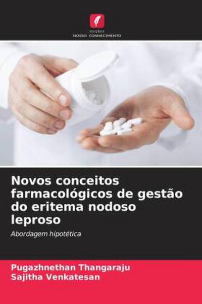 Novos conceitos farmacológicos de gestão do eritema nodoso leproso