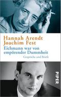 Eichmann war von empörender Dummheit