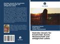 Hybrider Ansatz für Kreativität: Kunst, Wissenschaft und alltägliches Leben