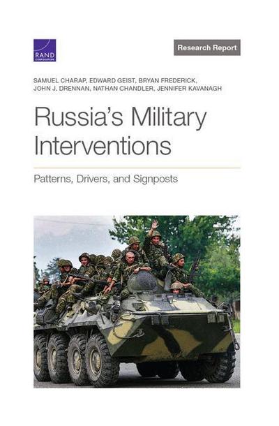 Russia’s Military Interventions: Patterns, Drivers, and Signposts