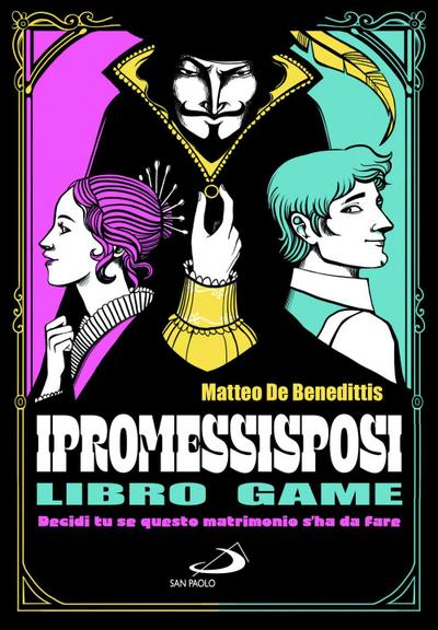 I Promessi sposi. Decidi tu se questo matrimonio s’ha da fare. Libro game