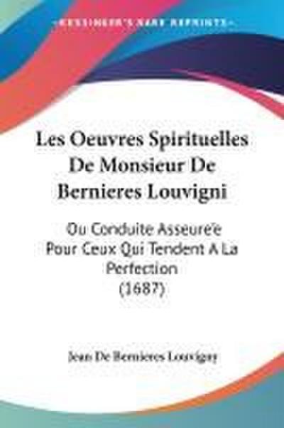 Les Oeuvres Spirituelles De Monsieur De Bernieres Louvigni