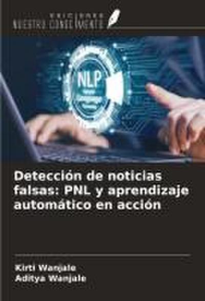 Detección de noticias falsas: PNL y aprendizaje automático en acción