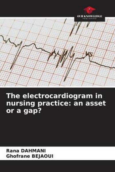 The electrocardiogram in nursing practice: an asset or a gap?