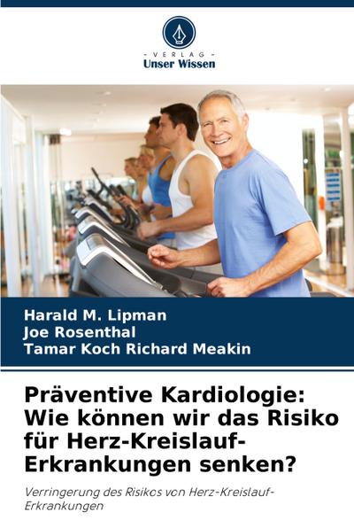 Präventive Kardiologie: Wie können wir das Risiko für Herz-Kreislauf-Erkrankungen senken?