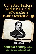 Collected Letters of John Randolph of Roanoke to Dr. John Brockenbrough