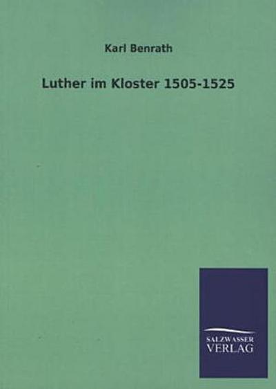 Luther im Kloster 1505-1525