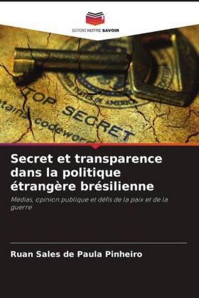 Secret et transparence dans la politique étrangère brésilienne