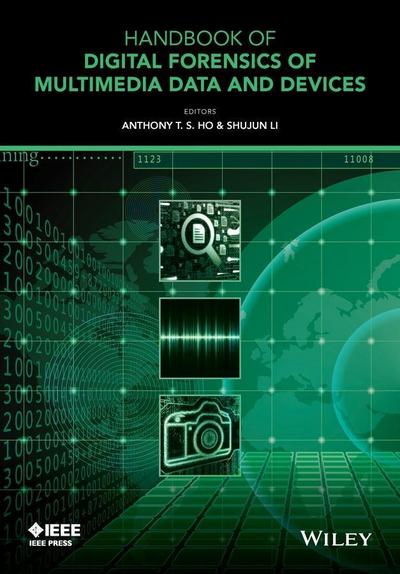 Handbook of Digital Forensics of Multimedia Data and Devices, Enhanced  E-Book