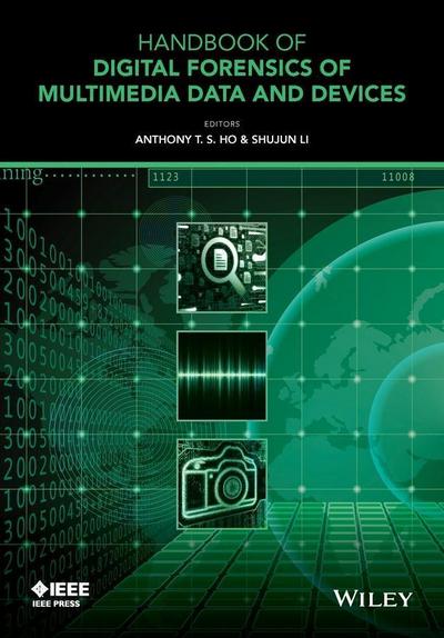 Handbook of Digital Forensics of Multimedia Data and Devices, Enhanced E-Book