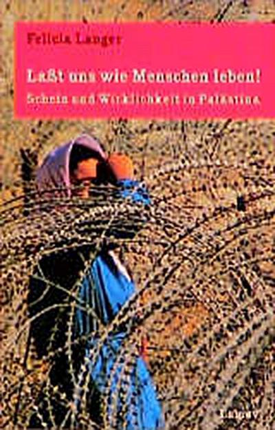 ’Laßt uns wie Menschen leben!’