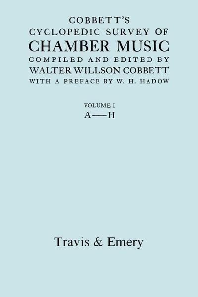 Cobbett’s Cyclopedic Survey of Chamber Music. Vol.1 (A-H). (Facsimile of first edition).