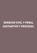 Derecho civil y penal sustantivo y procesal