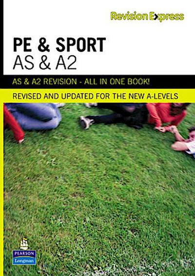 Revision Express AS and A2 Physical Education and Sport (A Level Revise Guide...