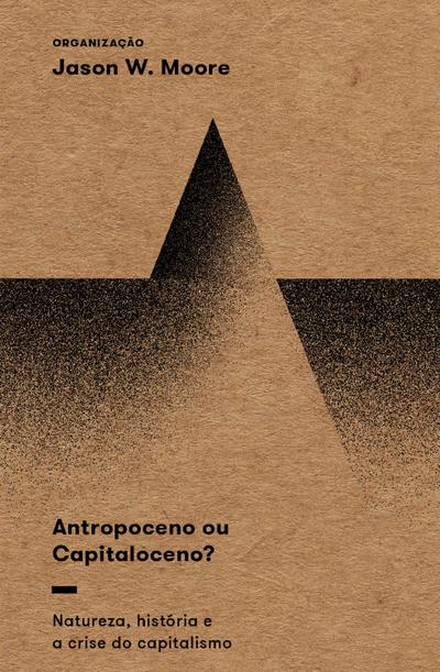 Antropoceno ou Capitaloceno?