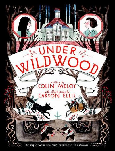 Wildwood Chronicles 2. Under Wildwood