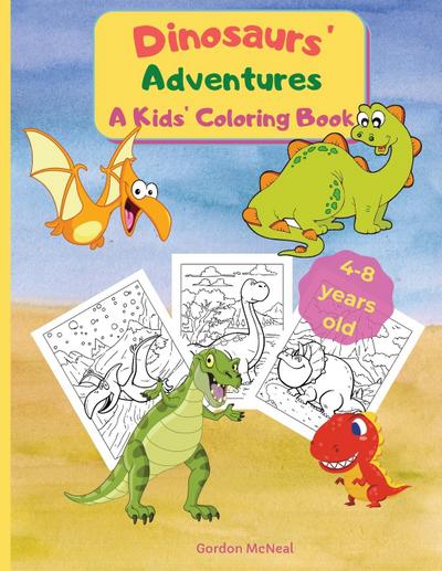 Dinosaurs’ Adventures - A Kids’ Coloring Book
