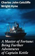 A Master of Fortune: Being Further Adventures of C