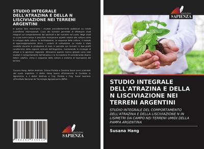 STUDIO INTEGRALE DELL’ATRAZINA E DELLA N LISCIVIAZIONE NEI TERRENI ARGENTINI