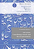 Gesammelte Aufsätze 3: Initiation, Einweihungsrituale und Wesensphänomene