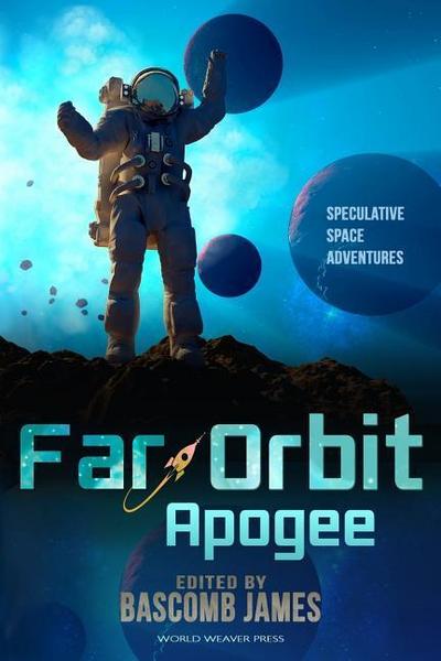Far Orbit Apogee (Far Orbit Anthology Series, #2)