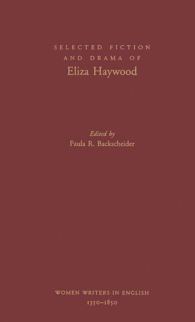 Selected Fiction and Drama of Eliza Haywood