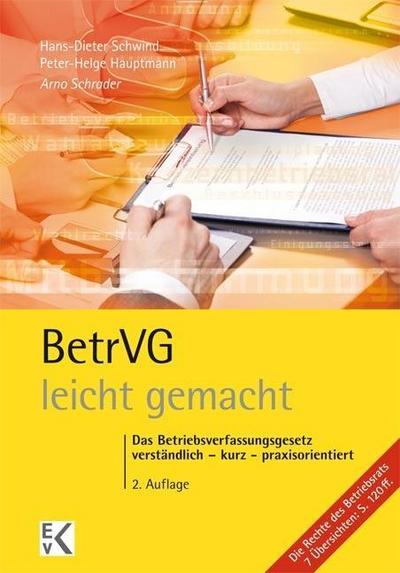 BetrVG - leicht gemacht: Das Betriebsverfassungsgesetz verständlich - kurz - praxisorientiert