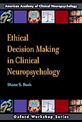Ethical Decision Making in Clinical Neuropsychology