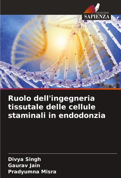 Ruolo dell’ingegneria tissutale delle cellule staminali in endodonzia