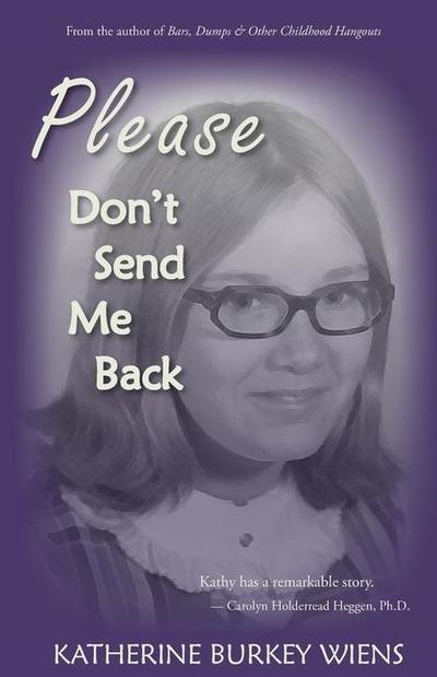 Wiens, K: PLEASE DONT SEND ME BACK