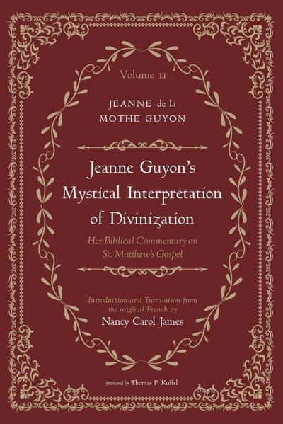 Jeanne Guyon’s Mystical Interpretation of Divinization, Volume 2