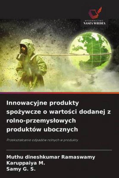 Innowacyjne produkty spo¿ywcze o warto¿ci dodanej z rolno-przemys¿owych produktów ubocznych