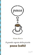Il grande segreto della piccola pausa (caffè)