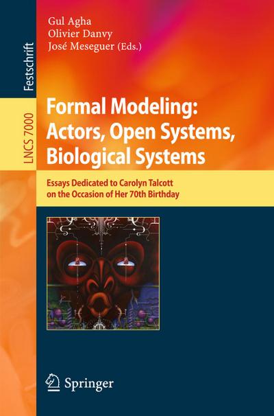 Formal Modeling: Actors; Open Systems, Biological Systems