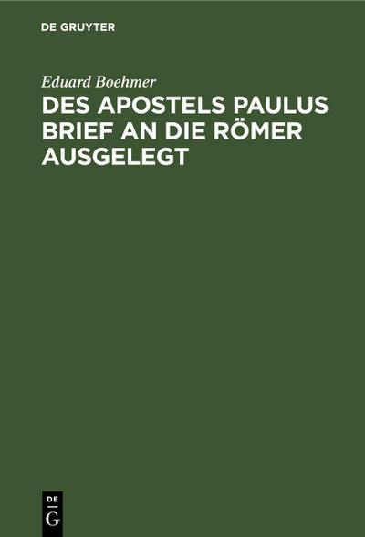 Des Apostels Paulus Brief an die Römer ausgelegt