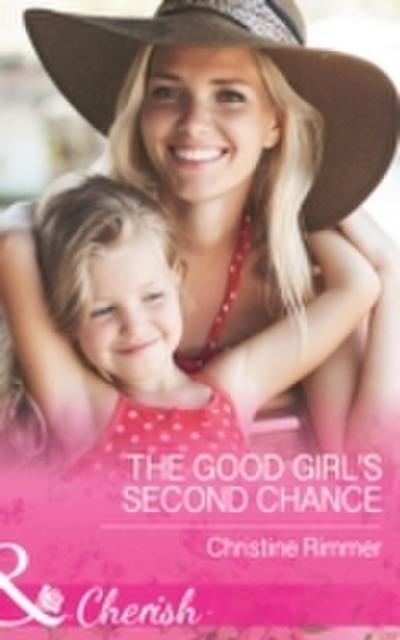 Good Girl’s Second Chance (Mills & Boon Cherish) (The Bravos of Justice Creek, Book 2)