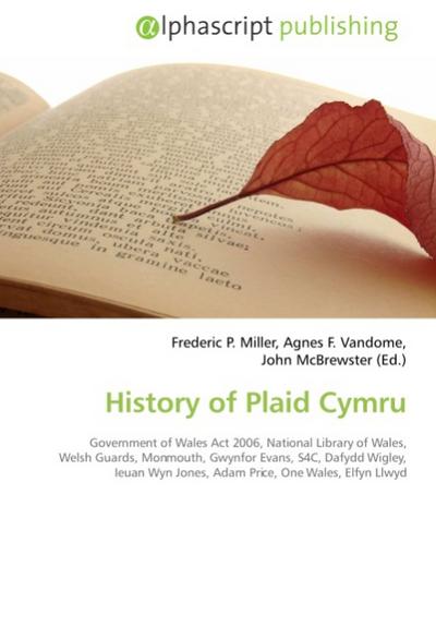 History of Plaid Cymru - Frederic P. Miller