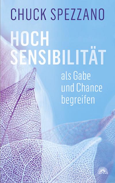 Hochsensibilität als Gabe und Chance begreifen