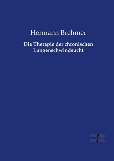 Die Therapie der chronischen Lungenschwindsucht